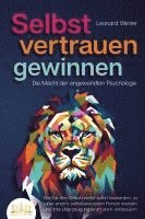 Leonard Winter - SELBSTVERTRAUEN GEWINNEN - Die Macht der angewandten Psychologie: Wie Sie Ihre Selbstzweifel sofort loswerden, zu einer enorm selbstbewussten Person werden und Ihre Überzeugungskraft stark verbessern, Häftad. Tillgänglighet: Lägg i varukorg