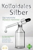 Pure Cure - KOLLOIDALES SILBER - Das natürliche Allzweck-Heilmittel: Die richtige Anwendung und Dosierung im Detail (Entzündungen heilen, Gesundheit verbessern, Beschwerden lindern, Immunsystem stärken uvm.), Häftad. Tillgänglighet: Lägg i varukorg