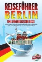 Travel World - REISEFÜHRER BERLIN - Eine unvergessliche Reise: Erkunden Sie alle Traumorte und Sehenswürdigkeiten und erleben Sie kulinarisches Essen, Action, Spaß, Entspannung, uvm. - Der praxisnahe Reiseguide, Häftad. Tillgänglighet: Lägg i varukorg