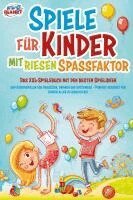 Lisa Malua - Spiele für Kinder mit riesigem Spaßfaktor: Das XXL-Spielebuch mit den besten Spielideen und Kinderspielen für draußen, drinnen und unterwegs - Perfekt geeignet für Kinder aller Altersstufen!, Häftad