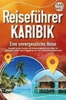Travel World - Reiseführer Karibik - Eine unvergessliche Reise: Erkunden Sie alle Traumorte und Sehenswürdigkeiten und erleben Sie Kulinarisches, Action, Spaß, Entspannung uvm. (inkl. interaktivem Kartenkonzept), Häftad. Tillgänglighet: Lägg i varukorg