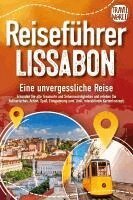 Travel World - REISEFÜHRER LISSABON - Eine unvergessliche Reise: Erkunden Sie alle Traumorte und Sehenswürdigkeiten und erleben Sie Kulinarisches, Action, Spaß, Entspannung uvm. (inkl. interaktivem Kartenkonzept), Häftad. Tillgänglighet: Lägg i varukorg