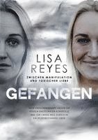 Lisa Reyes - Gefangen - Zwischen Manipulation und toxischer Liebe, Häftad