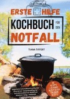Tiana Tiffert - Erste Hilfe Kochbuch für den Notfall, Häftad