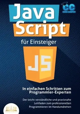 Code Campus - JavaScript für Einsteiger - In einfachen Schritten zum Programmier-Experten, Häftad. Tillgänglighet: Lägg i varukorg