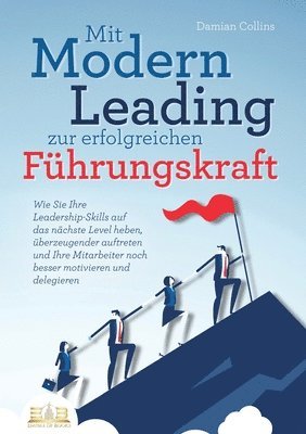 Damian Collins - Mit Modern Leading zur erfolgreichen Führungskraft werden, Häftad. Tillgänglighet: Lägg i varukorg