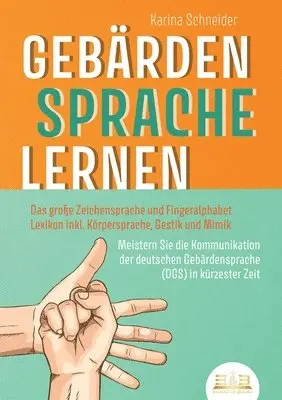 Karina Schneider - Gebärdensprache Lernen, Häftad. Tillgänglighet: Lägg i varukorg