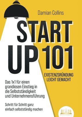 Damian Collins - STARTUP 101 - Existenzgründung leicht gemacht, Häftad. Tillgänglighet: Lägg i varukorg
