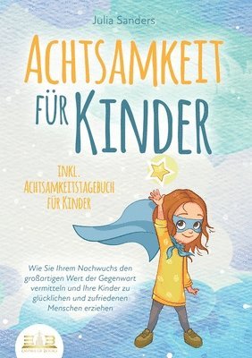 Julia Sanders - Achtsamkeit Für Kinder, Häftad. Tillgänglighet: Lägg i varukorg