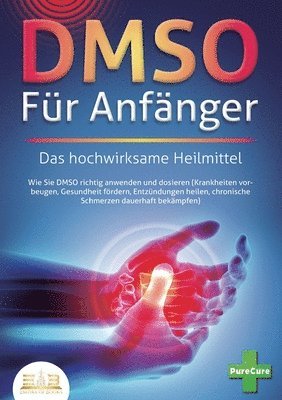 Pure Cure - DMSO FÜR ANFÄNGER - Das hochwirksame Heilmittel, Häftad. Tillgänglighet: Lägg i varukorg