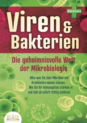 Pure Cure - VIREN & BAKTERIEN - Die geheimnisvolle Welt der Mikrobiologie, Häftad. Tillgänglighet: Lägg i varukorg