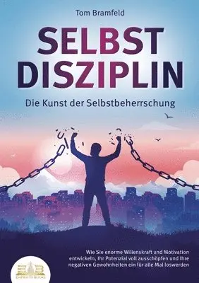 Tom Bramfeld - SELBSTDISZIPLIN - Die Kunst der Selbstbeherrschung, Häftad. Tillgänglighet: Lägg i varukorg