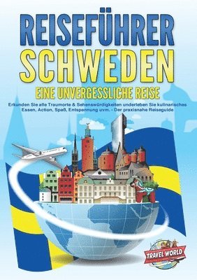 Travel World - REISEFÜHRER Schweden - Eine unvergessliche Reise, Häftad