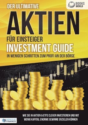 World Finance - ultimative AKTIEN FÜR EINSTEIGER Investment Guide - In wenigen Schritten zum Profi an der Börse, Häftad. Tillgänglighet: Lägg i varukorg