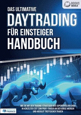World Finance - ultimative DAYTRADING FÜR EINSTEIGER Handbuch, Häftad. Tillgänglighet: Lägg i varukorg