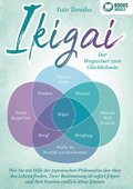 IKIGAI - Der Wegweiser zum Gl�cklichsein