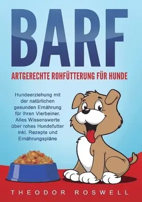Theodor Roswell - BARF - Artgerechte Rohfütterung für Hunde, Häftad. Tillgänglighet: Lägg i varukorg