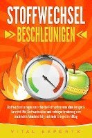 Vital Experts - STOFFWECHSEL BESCHLEUNIGEN: Stoffwechsel anregen und effektiv Fett verbrennen ohne Hunger & Verzicht! Mit Stoffwechselkur und richtiger Ernährung zum maximalen Abnehmerfolg und mehr Energie im Alltag, Häftad