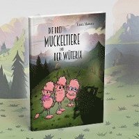 Mattern Laura, MoonWalker Verlag - Die drei Muckeltiere und der Wüterix, Inbunden. Tillgänglighet: Lägg i varukorg