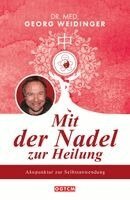 Georg Weidinger - Mit der Nadel zur Heilung, Inbunden. Tillgänglighet: Lägg i varukorg