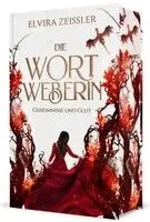 Elvira Zeißler, Elvira Zeißler - Die Wortweberin - Geheimnisse und Glut, Inbunden. Tillgänglighet: Lägg i varukorg