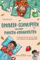 Christine Schär, Christine Schär - Schär, C: Erdbeer-Schnupfen und andere Piraten-Krankheiten, Inbunden