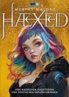 Murphy Malone, Novel Arc Verlag - HAEXED - Von magischen Hacktivisten und teuflischen Influencerinnen, Inbunden