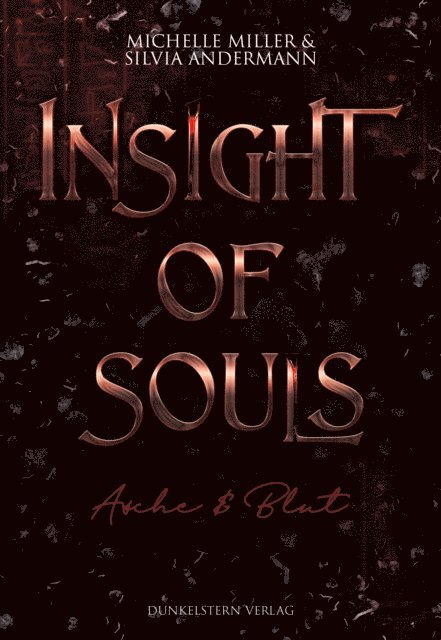 Michelle Miller, Silvia Andermann - Insight of Souls - Asche & Blut, E-bok