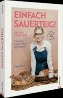 Sonja Bauer - Einfach Sauerteig!, Inbunden. Tillgänglighet: Lägg i varukorg