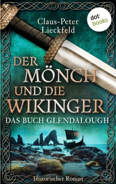 Claus-Peter Lieckfeld - Der Mönch und die Wikinger - Das Buch Glendalough, E-bok
