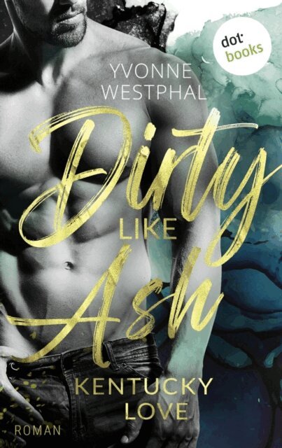 Yvonne Westphal - Dirty Like Ash, E-bok