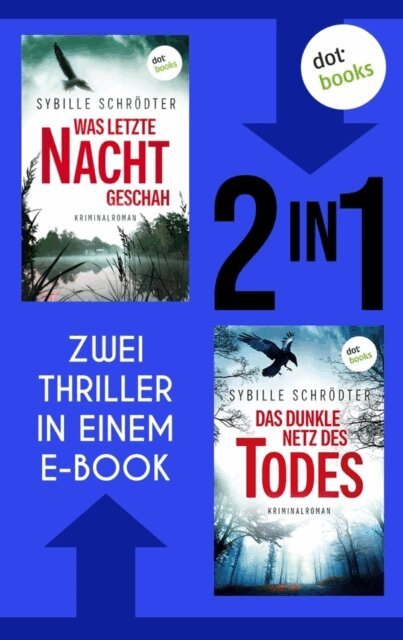 Sybille Schrodter - Was letzte Nacht geschah & Das dunkle Netz des Todes, E-bok. Tillgänglighet: Lägg i varukorg