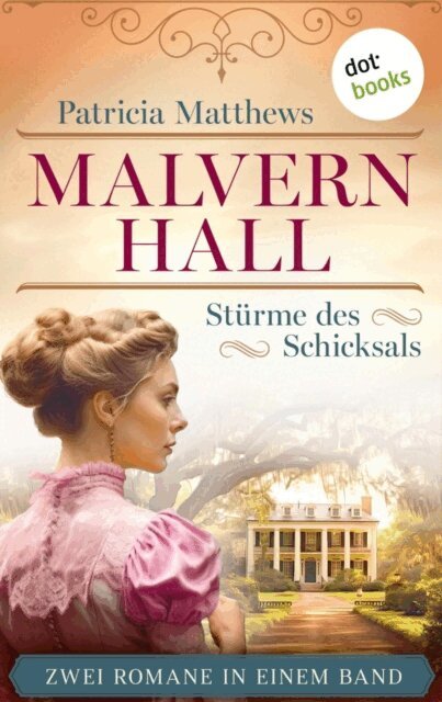 Patricia Matthews - Malvern Hall - Sturme des Schicksals, E-bok