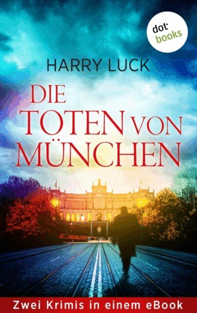 Harry Luck - Die Toten von Munchen, E-bok