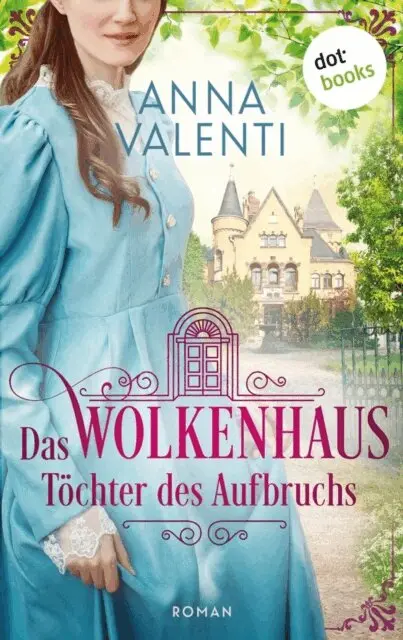Anna Valenti - Das Wolkenhaus - Töchter des Aufbruchs, E-bok. Tillgänglighet: Lägg i varukorg