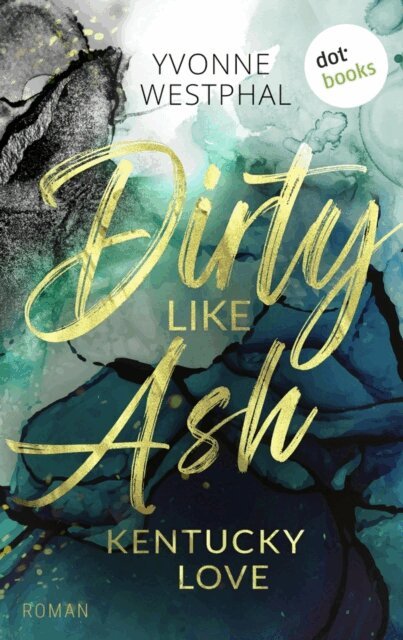 Yvonne Westphal - Dirty Like Ash, E-bok