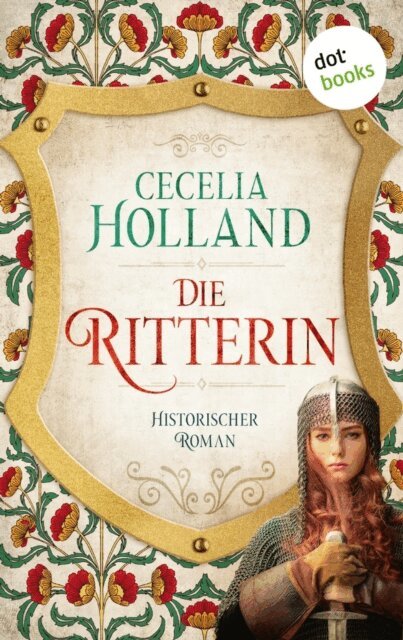 Cecelia Holland - Die Ritterin, E-bok