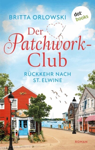Britta Orlowski - Der Patchwork-Club - Ruckkehr nach St. Elwine, E-bok