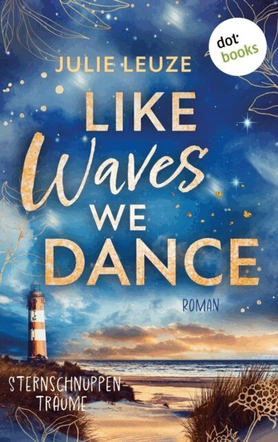 Julie Leuze - Like Waves We Dance - Sternschnuppentraume, E-bok
