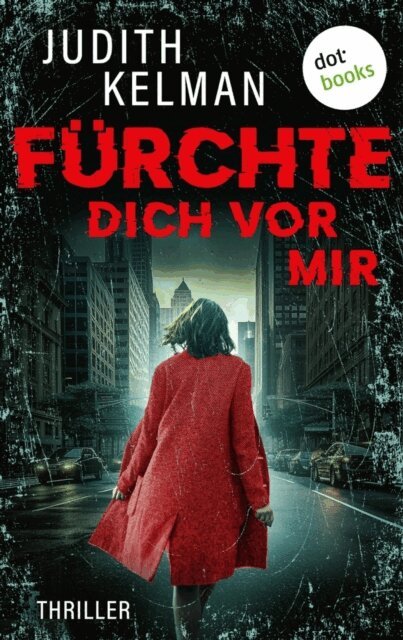 Judith Kelman - Furchte dich vor mir, E-bok