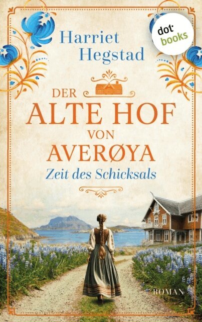 Harriet Hegstad - Der alte Hof von Averoya: Zeit des Schicksals, E-bok