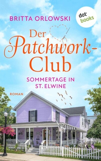 Britta Orlowski - Der Patchwork-Club - Sommertage in St. Elwine - oder: Zitronentagetes, E-bok