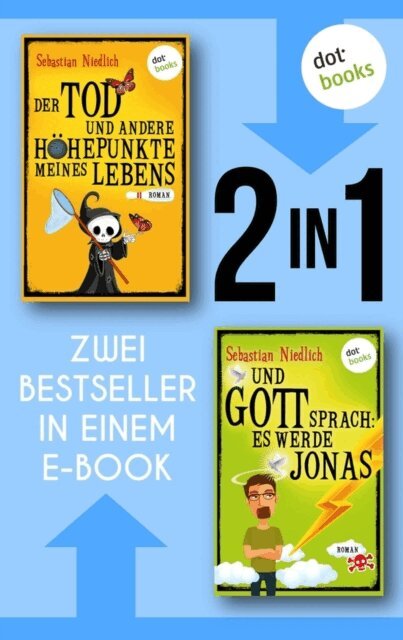 Sebastian Niedlich - Der Tod und andere Hohepunkte meines Lebens & Und Gott sprach: Es werde Jonas, E-bok