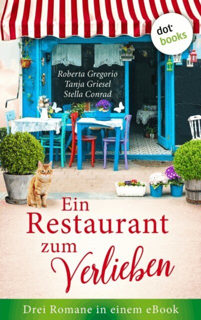 Stella Conrad, Tanja Griesel, Roberta Gregorio - Ein Restaurant zum Verlieben, E-bok