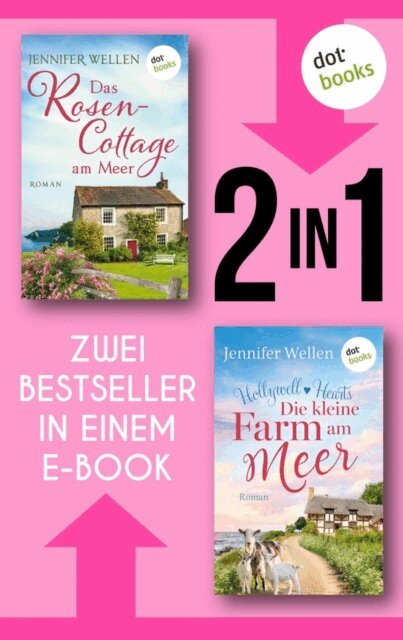 Jennifer Wellen - Das Rosencottage am Meer & Hollywell Hearts: Die kleine Farm am Meer, E-bok