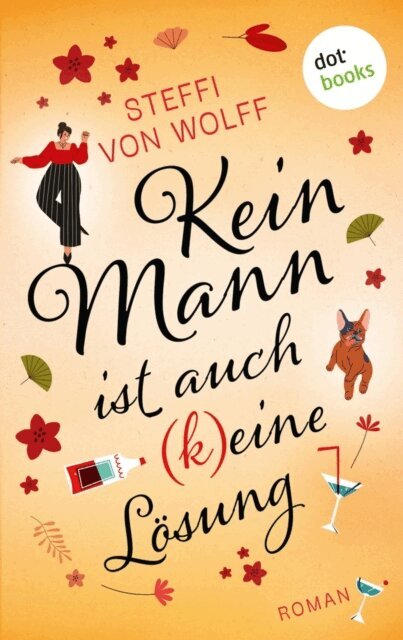 Steffi von Wolff - Kein Mann ist auch (k)eine Losung, E-bok