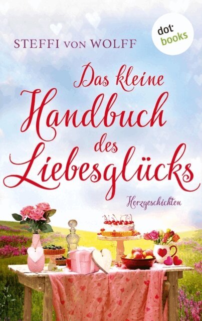 Steffi von Wolff - Das kleine Handbuch des Liebesglucks, E-bok
