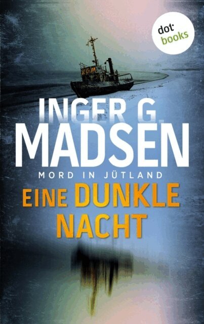Inger Gammelgaard Madsen - Mord in Jutland: Eine dunkle Nacht, E-bok
