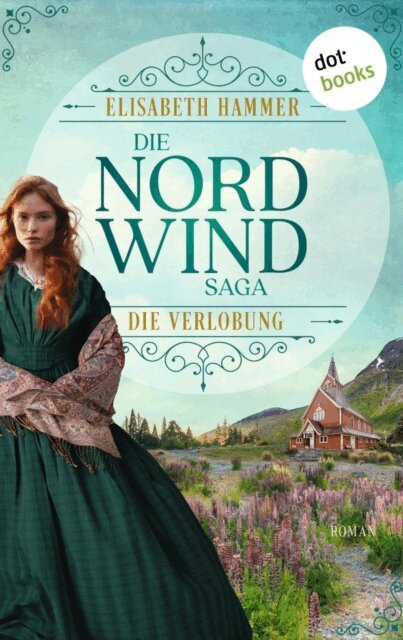 Elisabeth Hammer - Die Nordwind-Saga - Die Verlobung, E-bok