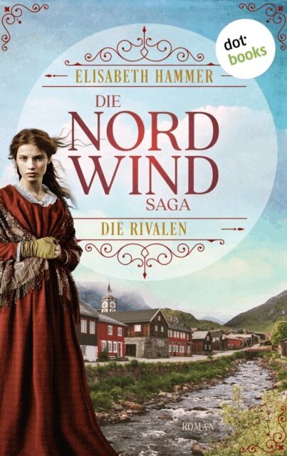 Elisabeth Hammer - Die Nordwind-Saga - Die Rivalen, E-bok